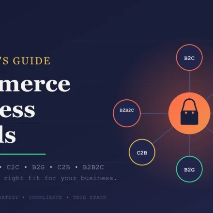 Cover image for "Ecommerce Business Models" guide, showing a central shopping bag icon connected to seven labeled nodes — B2C, D2C, B2B, C2C, B2G, C2B, and B2B2C — representing the different ecommerce business models, with the subtitle "Seven models. One right fit for your business."